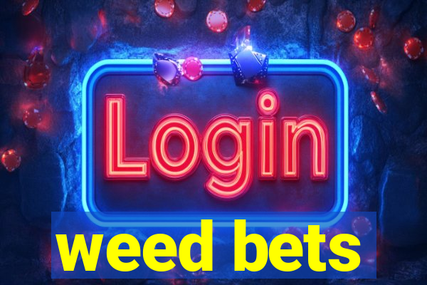 weed bets